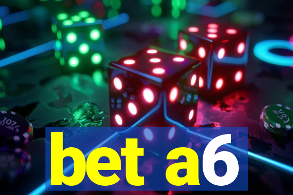 bet a6